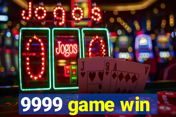 9999 game win